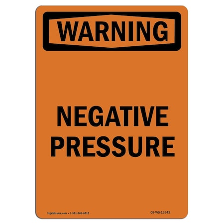 Signmission OSHA WARNING Sign, Negative Pressure, 14in X 10in Rigid Plastic, 10" W, 14" L, Portrait OS-WS-P-1014-V-13342